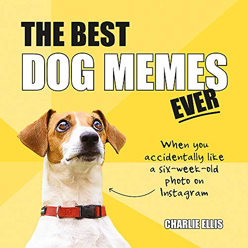 Book - The Best Dog Memes Ever: The Funniest Relatable Memes as Told by Dogs