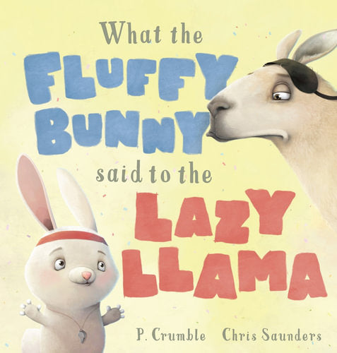 Book - What the Fluffy Bunny said to the Lazy Llama