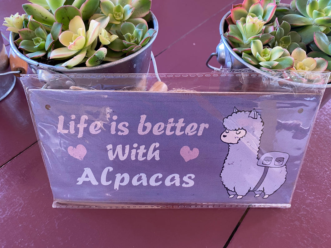 Plaque - Life is better with Alpacas