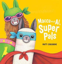 Load image into Gallery viewer, Book - Macca and Al - Super Pals
